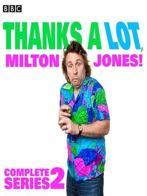 cover image of Thanks a Lot, Milton Jones! Complete Series 2